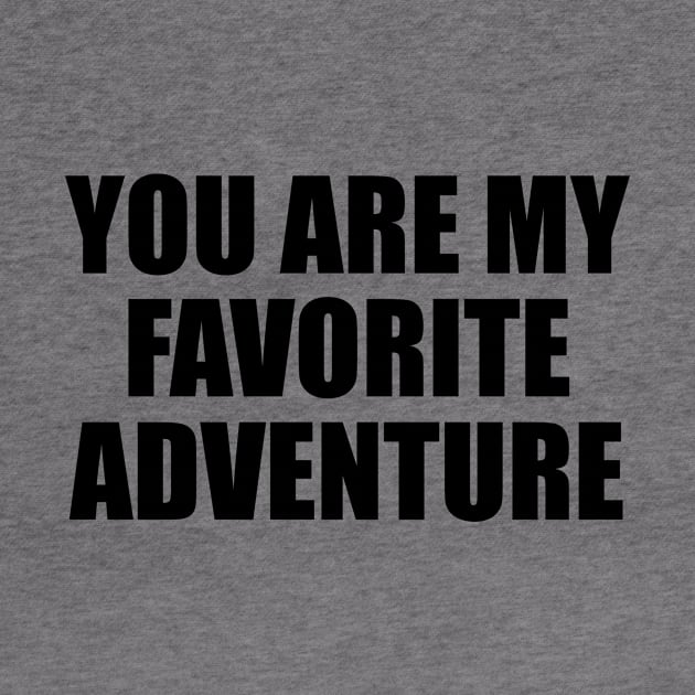 You are my favorite adventure by BL4CK&WH1TE 